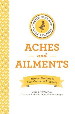 Cover of The Little Book of Home Remedies, Aches and Ailments