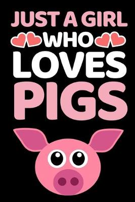 Book cover for Just A Girl Who Loves Pigs