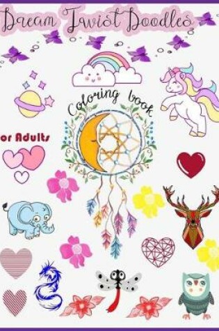 Cover of Dream Twist Doodles Coloring book for adults