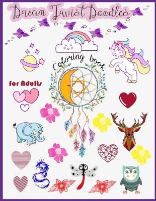 Book cover for Dream Twist Doodles Coloring book for adults