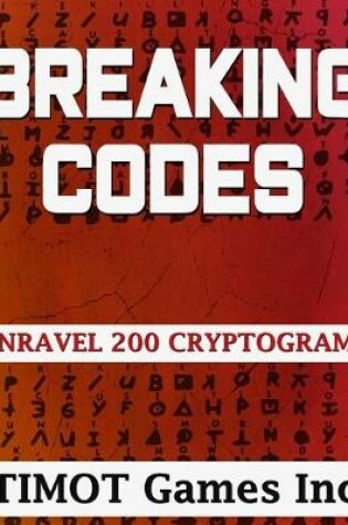 Cover of Breaking Codes Unravel 200 Cryptograms