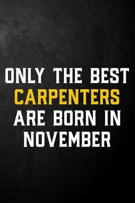 Book cover for Only The Best Carpenters Are Born In November