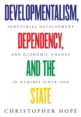 Book cover for Developmentalism, Dependency, and the State