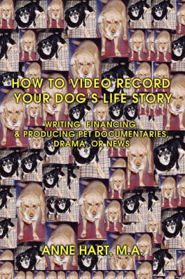 Book cover for How to Video Record Your Dog's Life Story