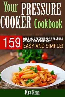 Book cover for Your Pressure Cooker Cookbook