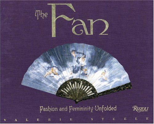 Book cover for The Fan: Fashion and Femininity Unfolded