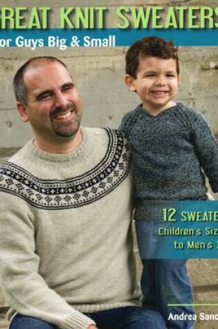 Cover of Great Knit Sweaters for Guys Big & Small