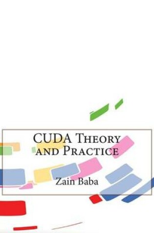 Cover of Cuda Theory and Practice