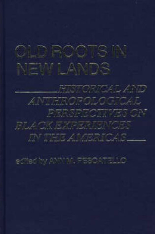 Cover of Old Roots in New Lands