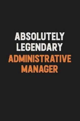 Cover of Absolutely Legendary Administrative Manager