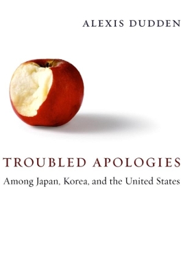 Book cover for Troubled Apologies Among Japan, Korea, and the United States