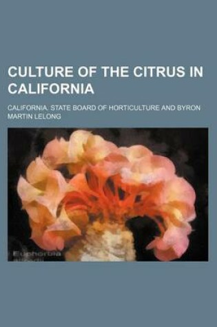 Cover of Culture of the Citrus in California