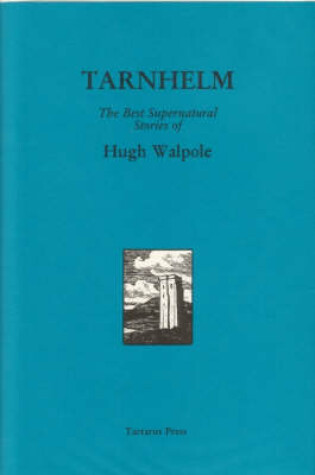 Cover of Tarnhelm, the Best Supernatural Stories of Hugh Walpole
