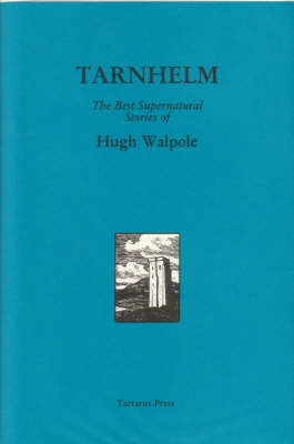 Book cover for Tarnhelm, the Best Supernatural Stories of Hugh Walpole