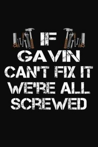 Cover of If Gavin Can't Fix It We're All Screwed