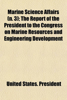 Book cover for Marine Science Affairs (N. 3); The Report of the President to the Congress on Marine Resources and Engineering Development