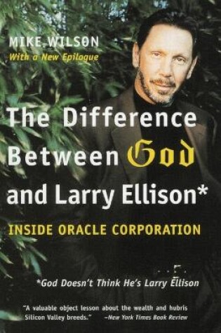 Cover of The Difference Between God and Larry Ellison