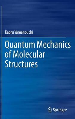 Book cover for Quantum Mechanics of Molecular Structures