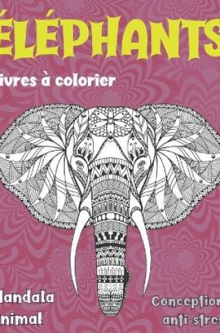 Cover of Livres a colorier - Conceptions anti-stress - Mandala animal - Elephants