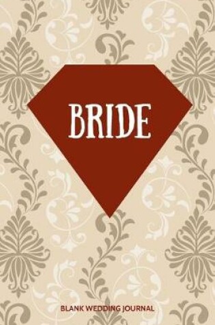 Cover of Bride Small Size Blank Journal-Wedding Planner&To-Do List-5.5"x8.5" 120 pages Book 14