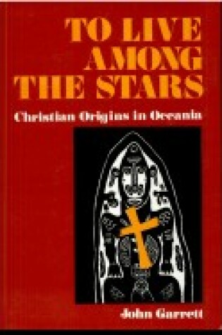 Cover of To Live among the Stars: Christian Origins in Oceania