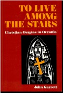 Book cover for To Live among the Stars: Christian Origins in Oceania