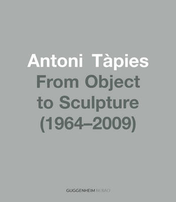 Book cover for Antoni Tapies: From Object to Sculpture 1964/2009