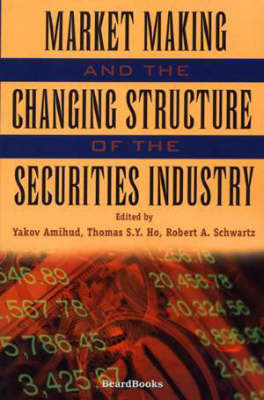 Book cover for Market Making and the Changing Structure of the Securities Industry