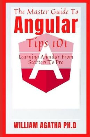 Cover of The Master Guide To Angular Tips 101