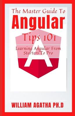 Cover of The Master Guide To Angular Tips 101