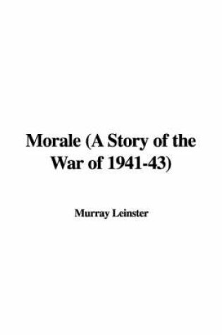 Cover of Morale (a Story of the War of 1941-43)