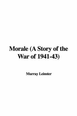 Book cover for Morale (a Story of the War of 1941-43)