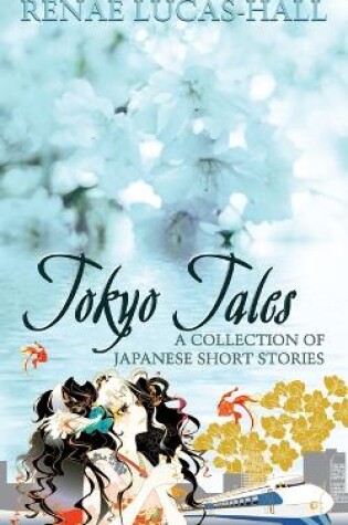 Cover of Tokyo Tales - a Collection of Japanese Short Stories