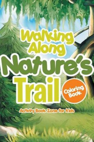 Cover of Walking Along Nature's Trail Coloring Book