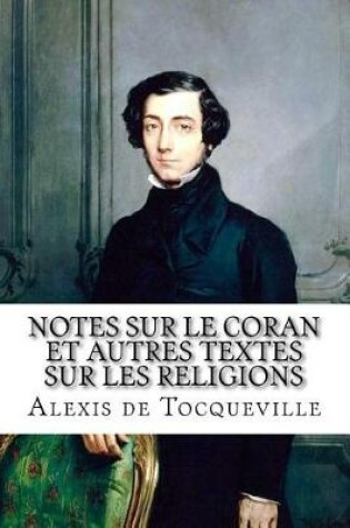Cover of Notes Sur Le Coran Et Autres Textes Sur Les Religions