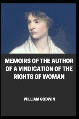 Book cover for Memoirs of the Author of A Vindication Of The Rights Of Woman illustrated