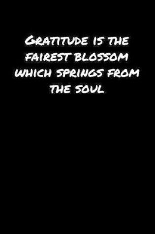 Cover of Gratitude Is The Fairest Blossom Which Springs From The Soul