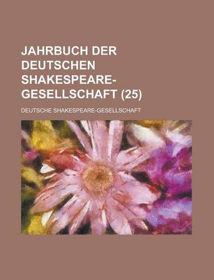 Book cover for Jahrbuch Der Deutschen Shakespeare-Gesellschaft (25)