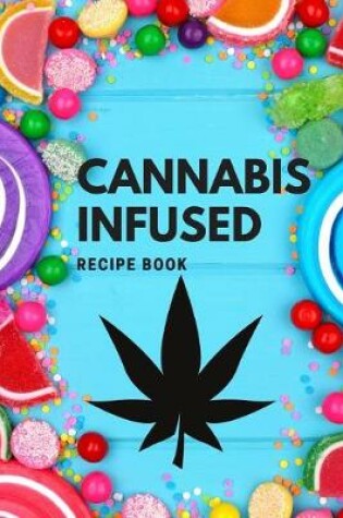 Cover of Cannabis Infused Recipe Book