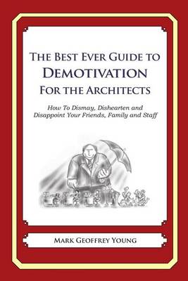 Book cover for The Best Ever Guide to Demotivation for Architects