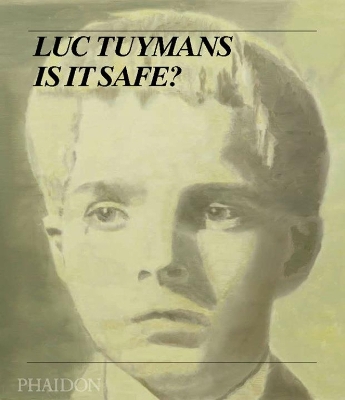 Book cover for Luc Tuymans; Is It Safe?