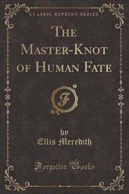 Book cover for The Master-Knot of Human Fate (Classic Reprint)