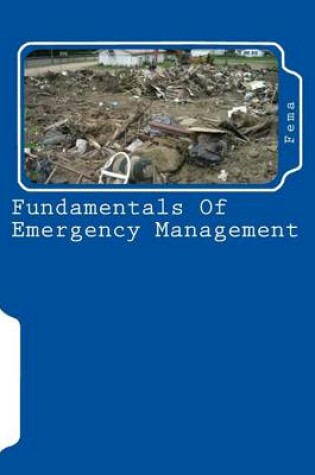 Cover of Fundamentals Of Emergency Management