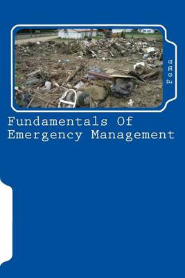 Book cover for Fundamentals Of Emergency Management