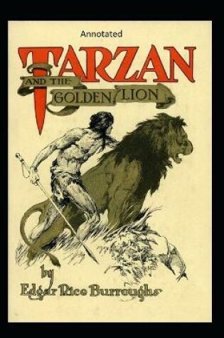 Cover of Tarzan and the Golden Lion- By Edgar (Annotated)