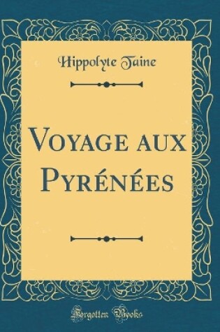 Cover of Voyage aux Pyrénées (Classic Reprint)