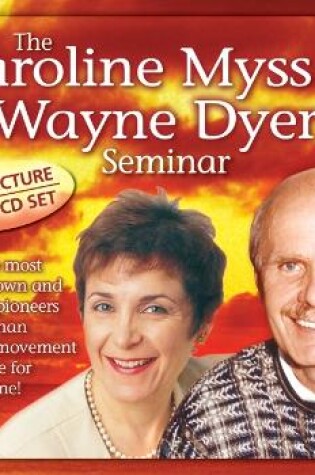 Cover of The Caroline Myss and Wayne Dyer Seminar