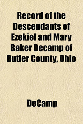 Book cover for Record of the Descendants of Ezekiel and Mary Baker Decamp of Butler County, Ohio