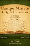 Book cover for Campo Minato Griglie Intrecciate Deluxe - Da Facile a Difficile - Volume 5 - 255 Puzzle