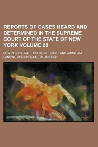 Cover of Reports of Cases Heard and Determined in the Supreme Court of the State of New York Volume 28